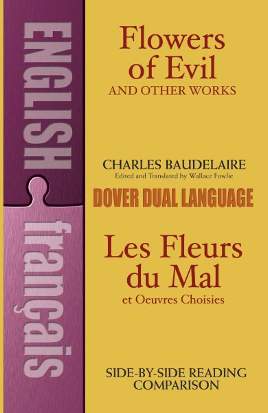 Flowers of Evil and Other Works/Les Fleurs du Mal et Oeuvres Choisies : A Dual-Language Book (Dover Foreign Language Study Guides) (English and French Edition) cover