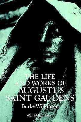 The Life and Works of Augustus Saint Gaudens cover