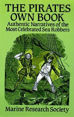 The Pirates Own Book: Authentic Narratives of the Most Celebrated Sea Robbers (Dover Maritime) cover