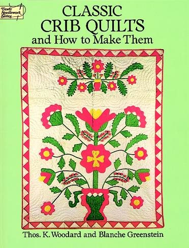 Classic Crib Quilts and How to Make Them (Dover Quilting)