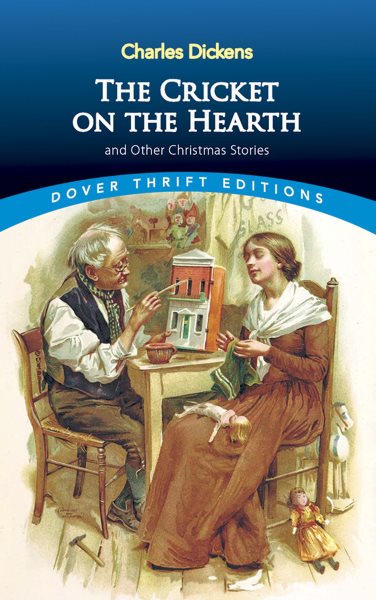 The Cricket on the Hearth: and Other Christmas Stories (Dover Thrift Editions) cover