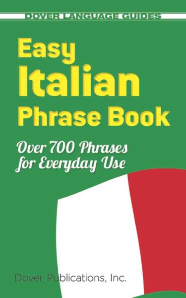 Easy Italian Phrase Book: 770 Basic Phrases for Everyday Use (Dover Language Guides Italian) cover