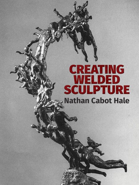 Creating Welded Sculpture (Dover Art Instruction) cover