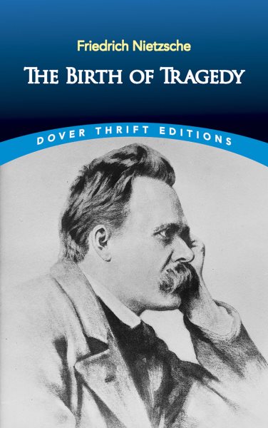 The Birth of Tragedy (Dover Thrift Editions: Philosophy) cover