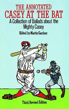 The Annotated Casey at the Bat: A Collection of Ballads About the Mighty Casey/Third, Revised Edition cover