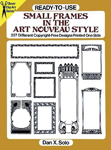 Ready-to-Use Small Frames in the Art Nouveau Style: 227 Different Copyright-Free Designs Printed One Side