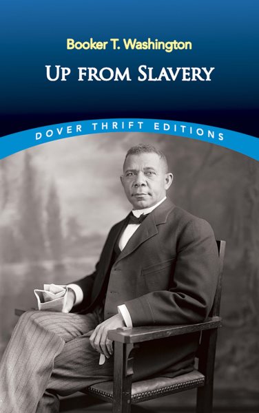 Up from Slavery (Dover Thrift Editions: Black History)