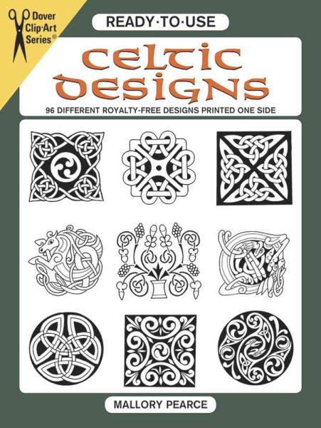 Ready-to-Use Celtic Designs: 96 Different Royalty-Free Designs Printed One Side (Dover Clip Art Ready-to-Use) cover