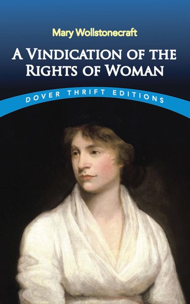A Vindication of the Rights of Woman (Dover Thrift Editions: Literary Collections) cover