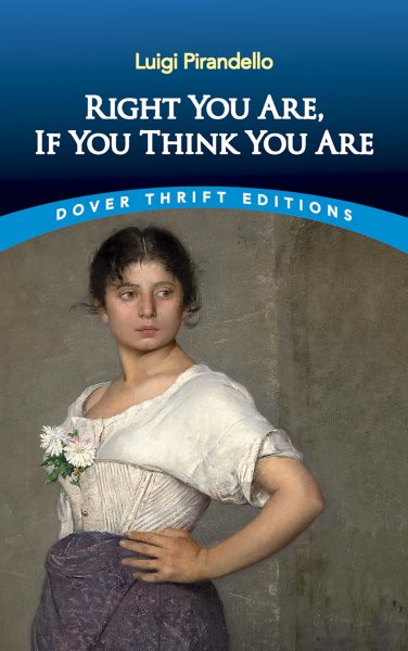 Right You Are If You Think You Are (Dover Thrift Editions)