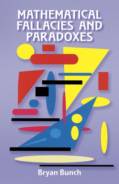 Mathematical Fallacies and Paradoxes (Dover Books on Mathematics) cover