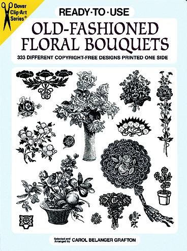 Ready-to-Use Old-Fashioned Floral Bouquets: 333 Different Copyright-Free Designs Printed One Side (Clip Art Series) cover