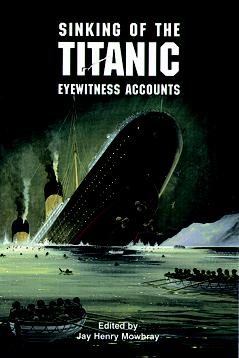 Sinking of the Titanic: Eyewitness Accounts (Dover Maritime) cover