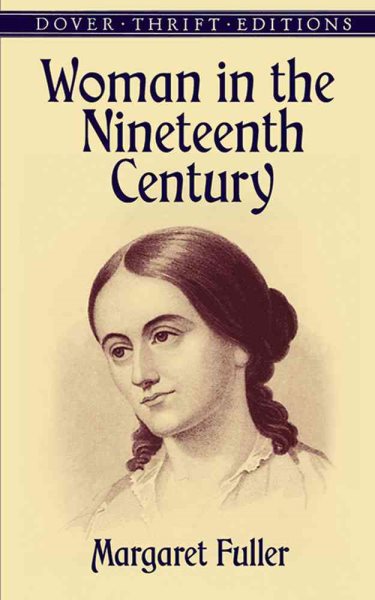 Woman in the Nineteenth Century (Dover Thrift Editions: Literary Collections) cover