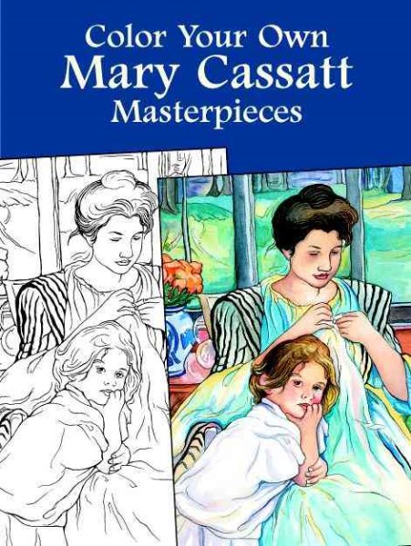 Color Your Own Mary Cassatt Masterpieces (Dover Art Coloring Book) cover