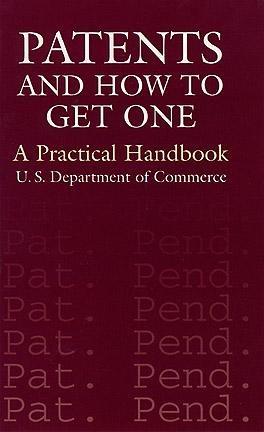 Patents and How to Get One: A Practical Handbook cover