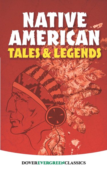 Native American Tales and Legends (Dover Children's Evergreen Classics) cover