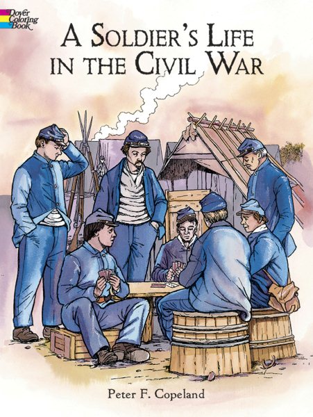 A Soldier's Life in the Civil War (Dover History Coloring Book) cover