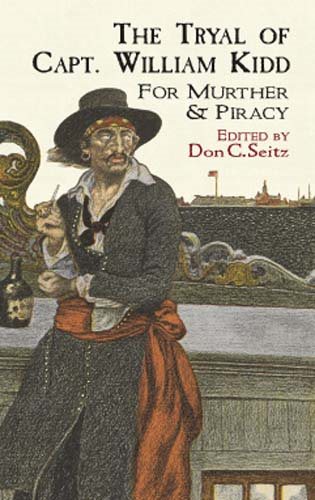 The Tryal of Capt. William Kidd: for Murther & Piracy (Dover Maritime) cover