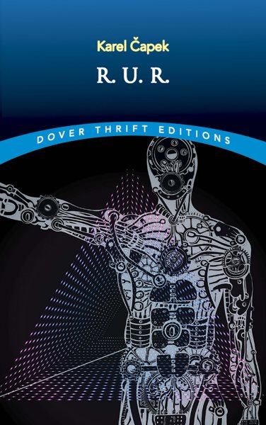 R.U.R. (Rossum's Universal Robots) (Dover Thrift Editions)