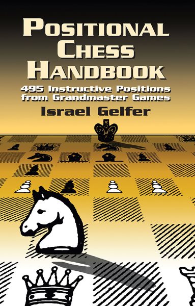 Positional Chess Handbook: 495 Instructive Positions from Grandmaster Games (Dover Chess) cover