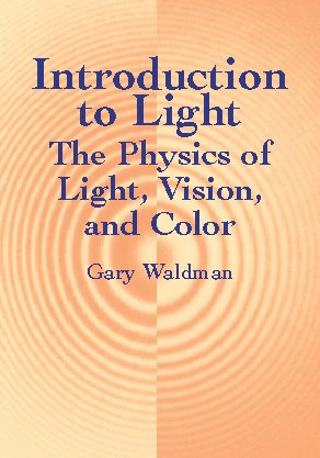 Introduction to Light: The Physics of Light, Vision, and Color (Dover Books on Physics) cover