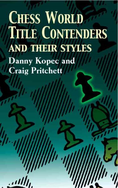 Chess World Title Contenders and Their Styles (Dover Chess) cover
