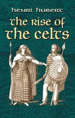 The Rise of the Celts (History of Civilization (Kegan Paul, Trench, Trubner & Co.).) cover