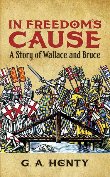 In Freedom's Cause: A Story of Wallace and Bruce (Dover Children's Classics) cover