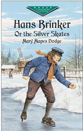 Hans Brinker, or The Silver Skates (Dover Children's Evergreen Classics) cover