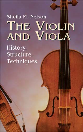 The Violin and Viola: History, Structure, Techniques (Dover Books on Music) cover