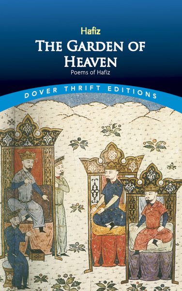 The Garden of Heaven: Poems of Hafiz (Dover Thrift Editions: Poetry)