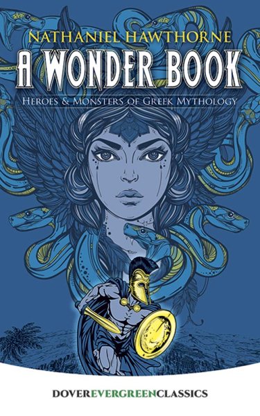 A Wonder Book: Heroes and Monsters of Greek Mythology (Dover Children's Evergreen Classics) cover
