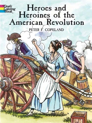 Heroes and Heroines of the American Revolution Coloring Book (Dover American History Coloring Books) cover