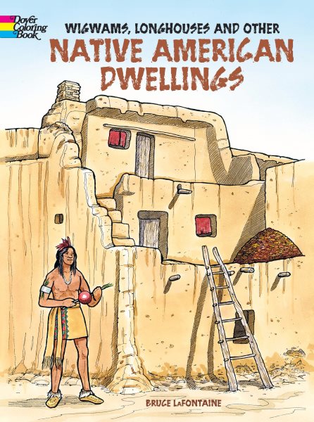 Wigwams, Longhouses and Other Native American Dwellings (Dover History Coloring Book) cover