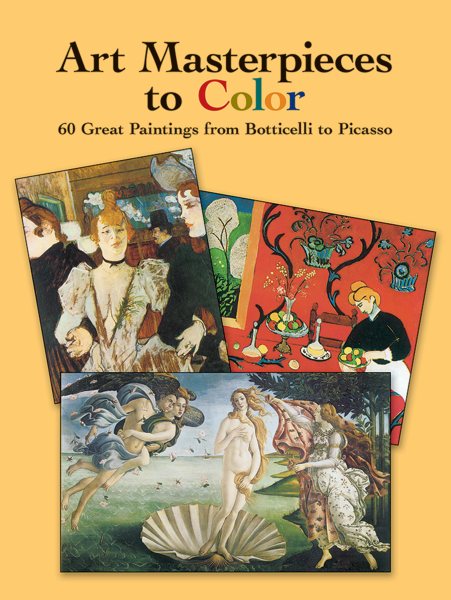 Art Masterpieces to Color: 60 Great Paintings from Botticelli to Picasso (Dover Art Coloring Book) cover