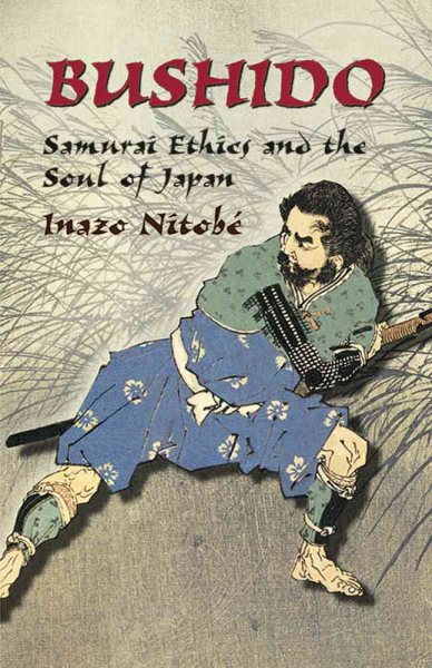 Bushido: Samurai Ethics and the Soul of Japan (Dover Military History, Weapons, Armor) cover