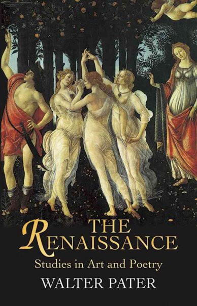 The Renaissance: Studies in Art and Poetry (Dover Fine Art, History of Art) cover
