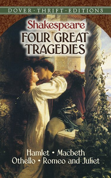 Four Great Tragedies: Hamlet, Macbeth, Othello, and Romeo and Juliet (Dover Thrift Editions) cover