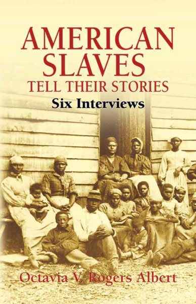 American Slaves Tell Their Stories: Six Interviews (African American) cover