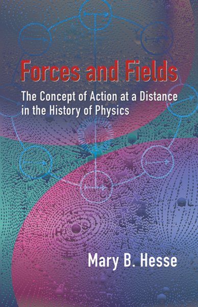 Forces and Fields: The Concept of Action at a Distance in the History of Physics cover