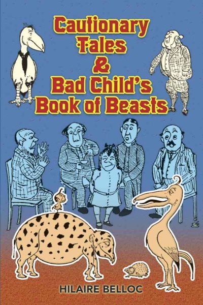 Cautionary Tales & Bad Child's Book of Beasts (Dover Children's Classics) cover