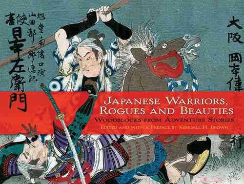 Japanese Warriors, Rogues and Beauties: Woodblocks from Adventure Stories (Dover Fine Art, History of Art) cover