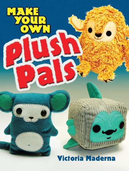 Make Your Own Plush Pals cover
