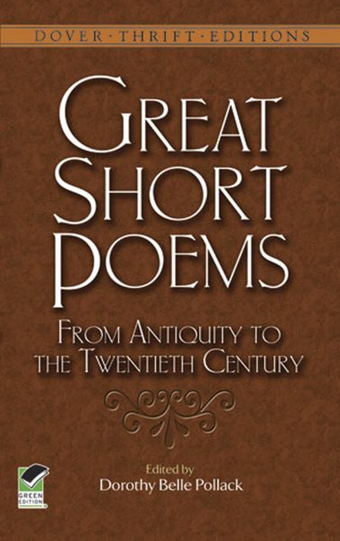 Great Short Poems from Antiquity to the Twentieth Century (Dover Thrift Editions) cover