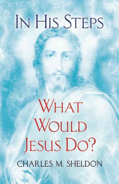 In His Steps: What Would Jesus Do? cover
