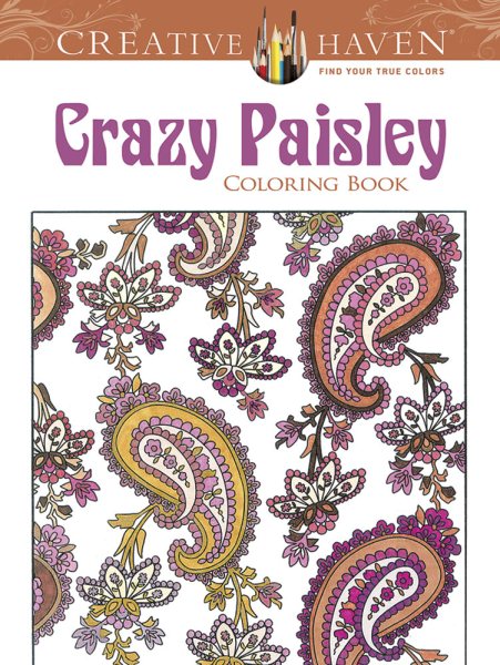 Creative Haven Crazy Paisley Coloring Book (Creative Haven Coloring Books)