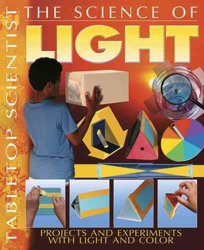 Tabletop Scientist -- The Science of Light: Projects and Experiments with Light and Color cover