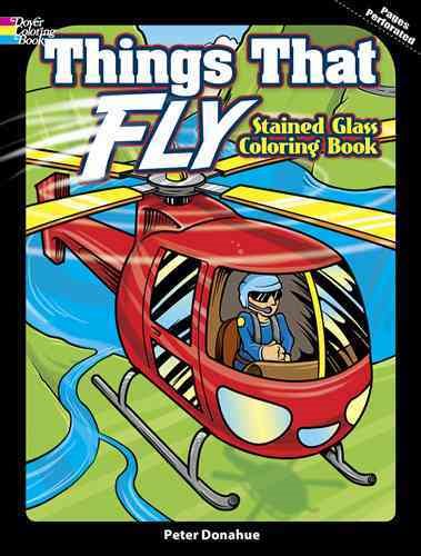 Things That Fly Stained Glass Coloring Book (Dover Stained Glass Coloring Book) cover