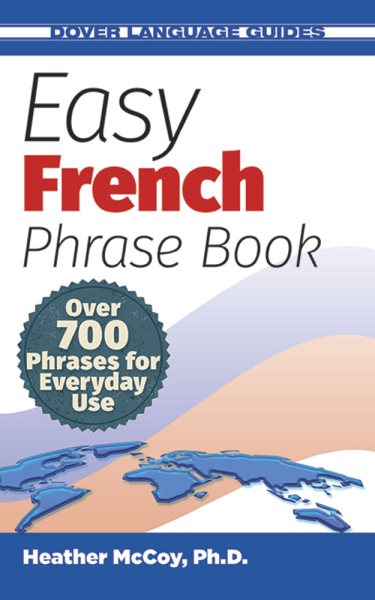 Easy French Phrase Book NEW EDITION: Over 700 Phrases for Everyday Use (Dover Language Guides French) cover
